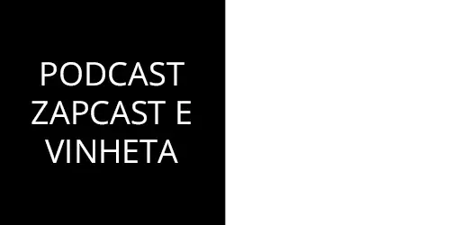 Podcasts, vinhetas e Zapcasts - Social Comunicação